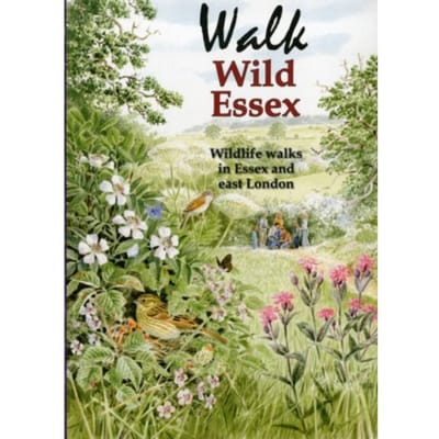 Walk Wild Essex - Nature Of Essex S. - Tony Gunton