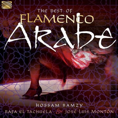 Hossam Ramzy, Rafa El Tachuela & José Luis Montón - The Best Of Flamenco Arabe (CD)