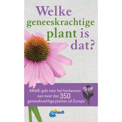 Welke Geneeskrachtige Plant Is Dat? - Welke Is Dat? Natuurgidsen - Wolfgang Hensel