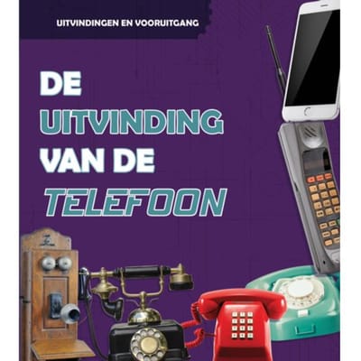 De Uitvinding Van De Telefoon - Uitvindingen En Vooruitgang - Lucy Beevor