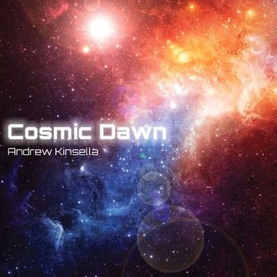 Andrew Kinsella - Cosmic Dawn (CD)