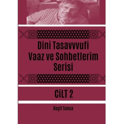 Dini Tasavvufi Vaaz Ve Sohbetlerim Serisi 2 - Raşit Tunca