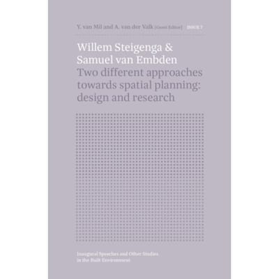 Willem Steigenga & Samuel Van Embden - Inaugural Speeches And Other Studies In The Built