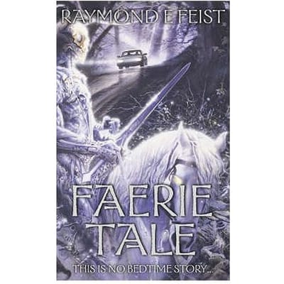 Faerie Tale - Raymond E. Feist