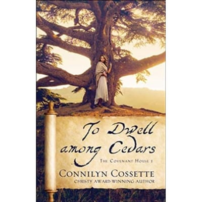 To Dwell Among Cedars - The Covenant House - Connilyn Cossette
