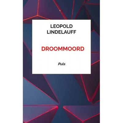 Droommoord - Leopold Lindelauff