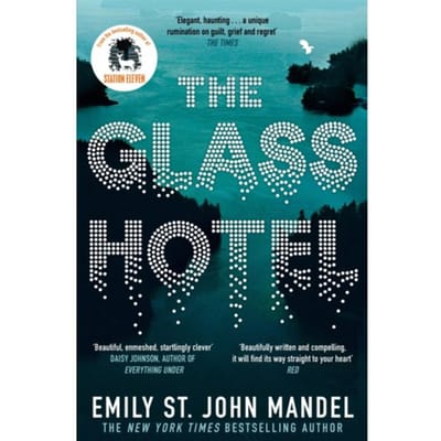 The Glass Hotel - Emily St. John Mandel
