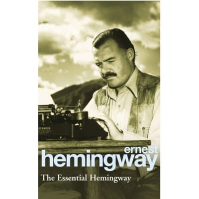 The Essential Hemingway - Ernest Hemingway