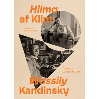 Hilma Af Klint And Wassily Kandinsky - Julia Voss