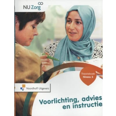 Voorlichting, Advies En Instructie / Niveau 3 / Theorieboek - Nu Zorg