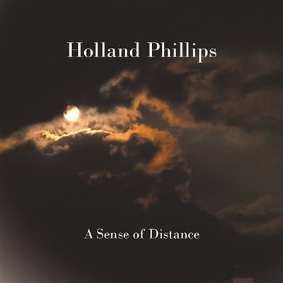Holland Phillips - A Sense Of Distance (CD)