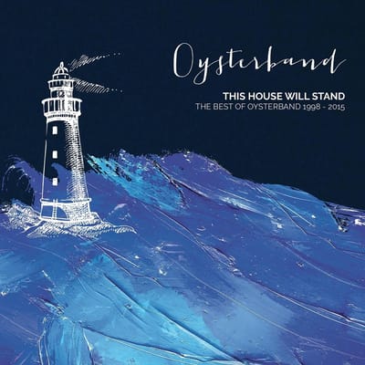 Oysterband - This House Will Stand - The Best Of Oysterband 1998 - 2015 (2 CD)