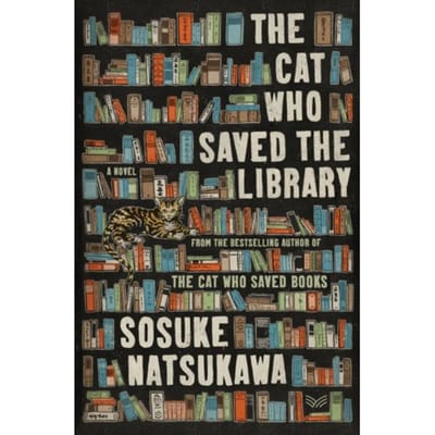 Cat Who Saved The Library - Sosuke Natsukawa