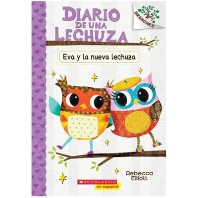 Diario De Una Lechuza #4: Eva Y La Nueva Lechuza (Eva And The New Owl) - Rebecca Elliott