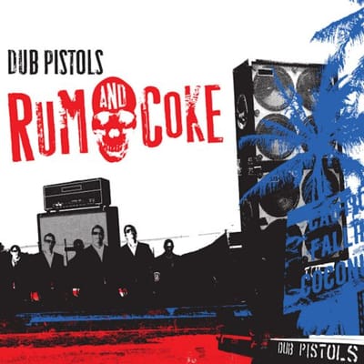 Rum And Coke - Dub Pistols
