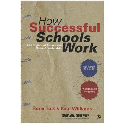 How Successful Schools Work: The Impact Of Innovative School Leadership - Tutt