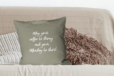 Sierkussens - Kussentjes Woonkamer - 50x50 cm - May your coffee be strong and your monday be short - Koffie - Quotes - Spreuken - Maandag