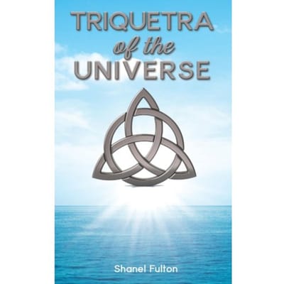 Triquetra Of The Universe - Fulton, Shanel