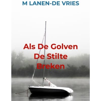 Als De Golven De Stilte Breken - M Lanen-de Vries