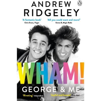 Wham! George & Me - Andrew Ridgeley