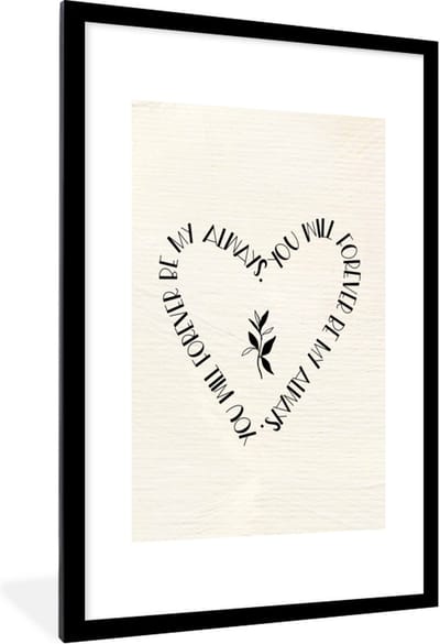Fotolijst incl. Poster - You will forever be my always - Verliefd - Quotes - Relatie - Spreuken - 60x90 cm - Posterlijst