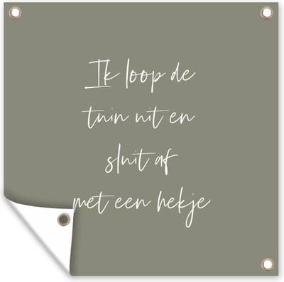 Tuinschilderij - Tuin - Quotes - Tuindecoratie - Tekst - 50x50 cm - Tuinposter - Schuttingdoek - Tuindoek