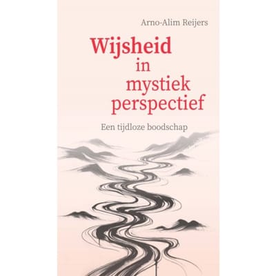 Wijsheid In Mystiek Perspectief - Arno Alim Reijers