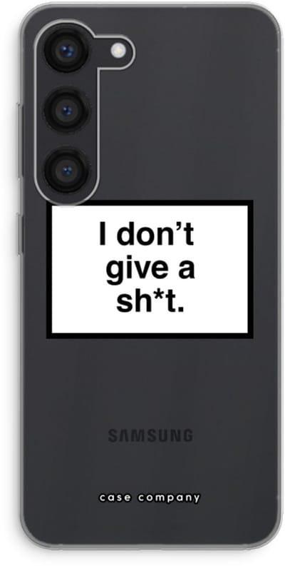 Hoesje geschikt voor Samsung Galaxy S23 hoesje - Don't give a shit - Soft Cover Telefoonhoesje - Bescherming aan alle Kanten en Schermrand