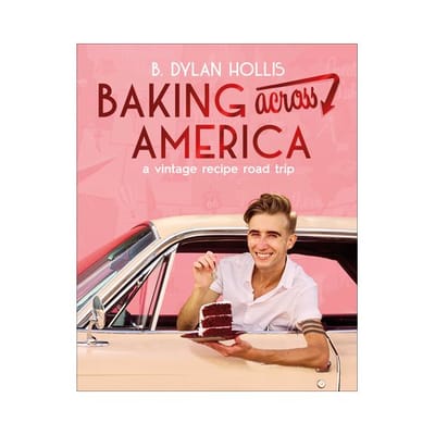 Baking Across America - B. Dylan Hollis