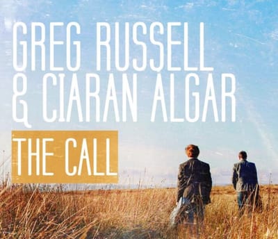Greg Russell & Ciaran Algar - The Call (CD)