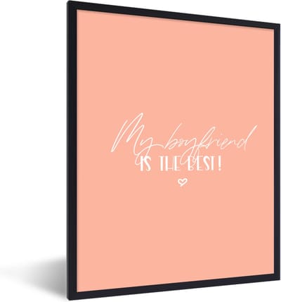 Fotolijst incl. Poster - Vriendje - My boyfriend is the best! - Relatie - Quotes - Spreuken - 30x40 cm - Posterlijst