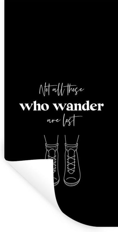 Muurstickers - Sticker Folie - Spreuken - Quotes - Not all those who wander are lost - Reizen - 40x80 cm - Plakfolie - Muurstickers Kinderkamer - Zelfklevend Behang - Zelfklevend behangpapier - Stickerfolie