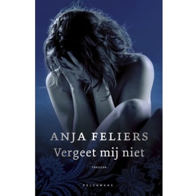 Vergeet Mij Niet - Anja Feliers