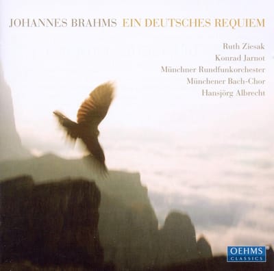 Ruth Ziesak, Konrad Jarnot, Münchener Bach-Chor, Münchner Rundfunkorchester, Hansjörg Albrecht - Brahms: Ein Deutsches Requim (CD)