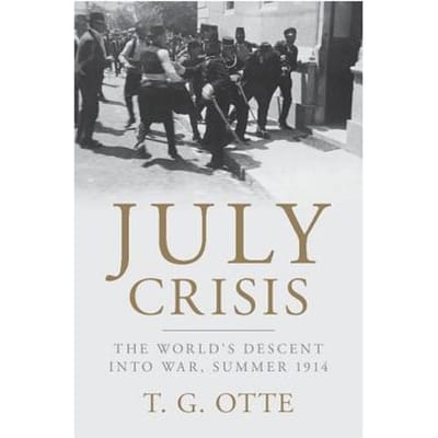 July Crisis - T. G. Otte