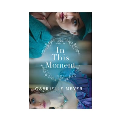 In This Moment - Timeless - Gabrielle Meyer
