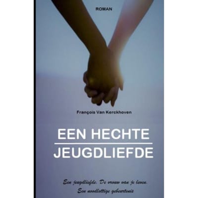 Een Hechte Jeugdliefde - François Van Kerckhoven