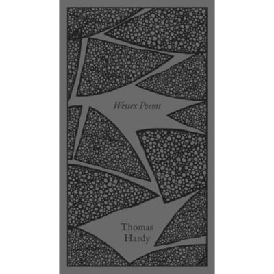 Wessex Poems And Other Verses - Penguin Clothbound Poetry - Thomas Hardy