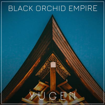 Yugen - Black Orchid Empire