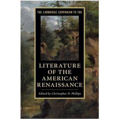 The Cambridge Companion To The Literature Of The American Renaissance - Pennsylvania) Phillips