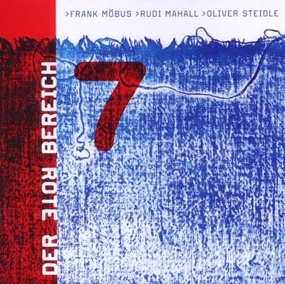 Frank Möbus, Rudi Mahall, Oliver Steidle - Der Rote Bereich 7 (CD)