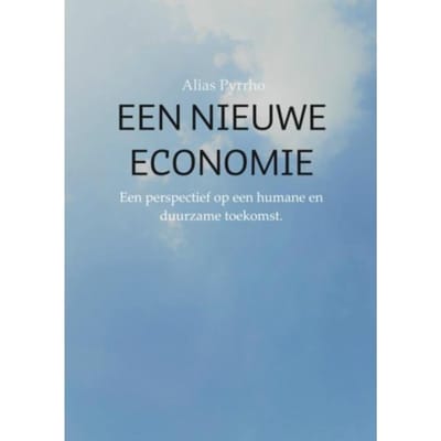 Een Nieuwe Economie - Alias Pyrrho