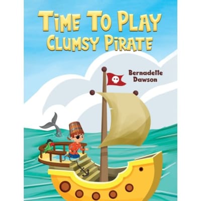 Time To Play: Clumsy Pirate - Dawson, Bernadette