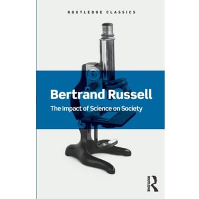 The Impact Of Science On Society - Routledge Classics - Russell, Bertrand
