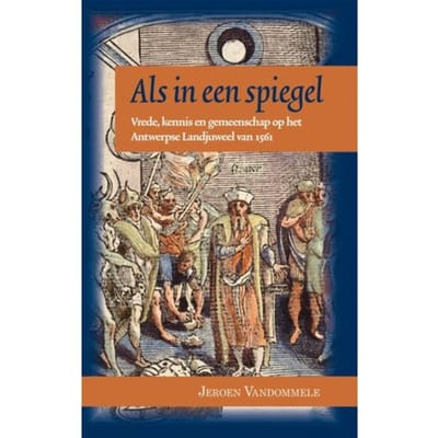Als In Een Spiegel - Middeleeuwse Studies En Bronnen - Jeroen Vandommele