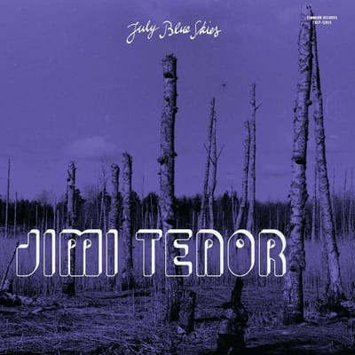 Jimi Tenor & Cold Diamond & Mink - July Blue Skies (LP)