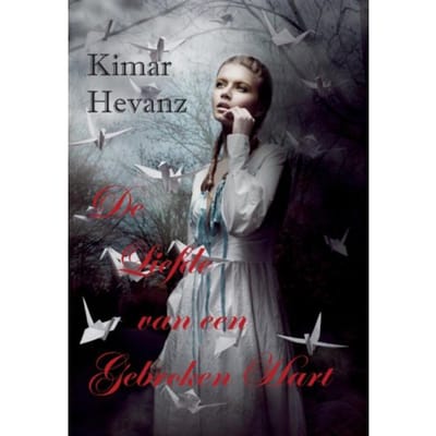 De Liefde Van Een Gebroken Hart - Kimar Hevanz