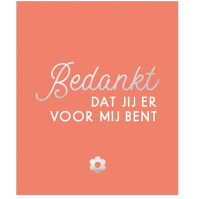 Bedankt, Dat Jij Er Voor Mij Bent