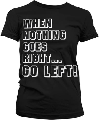 Hybris Als niets lukt... ga dan naar links! Girly T-shirt voor dames, zwart