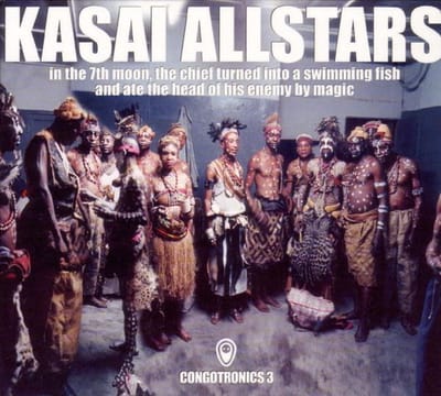 Kasai Allstars - In The 7th Moon, The Chief Turned Into A Swimming Fish And Ate The Head Of His Enemy By Magic (CD)